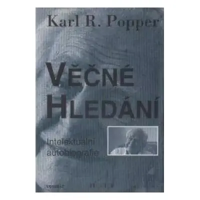 Věčné hledání : intelektuální autobiografie - Karl R Popper (1988, Prameny)