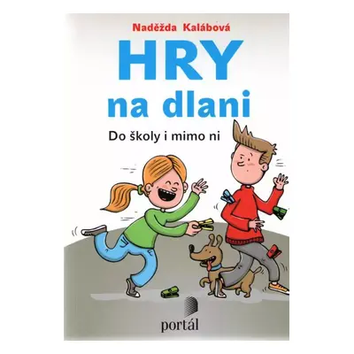 Hry na dlani : do školy i mimo ni - Naděžda Kalábová (2020, Portál)