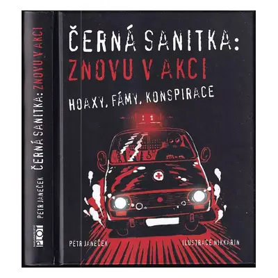 Černá sanitka: znovu v akci : hoaxy, fámy, konspirace - Petr Janeček (2020, Plot)