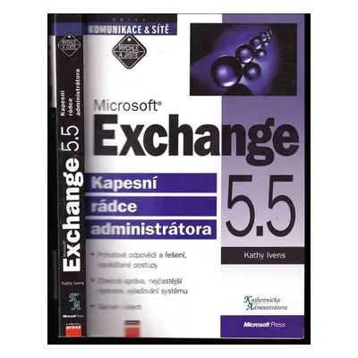 Microsoft Exchange 5.5 : kapesní rádce administrátora - Kathy Ivens (2000, Computer Press)