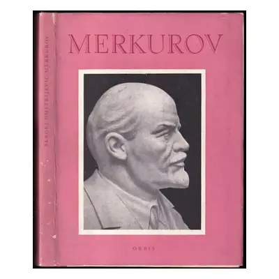 Sergej Dmitrijevič Merkurov : 1881-1952 - Sergej Dmitrijevič Merkurov (1952, s.n)