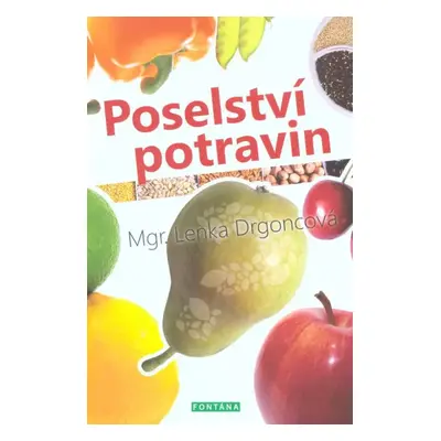 Poselství potravin - Lenka Drgoncová (2016, Fontána)