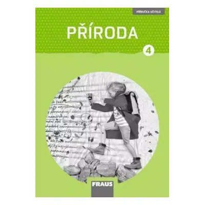 Příroda : příručka učitele k učebnici pro 4. ročník základní školy - Iva Frýzová (2019, Fraus)