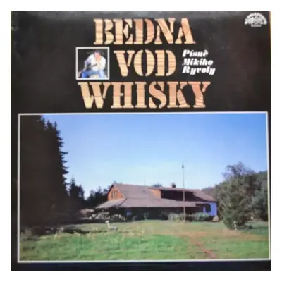 Bedna Vod Whisky - Písně Mikiho Ryvoly - Miki Ryvola (1991, Supraphon)