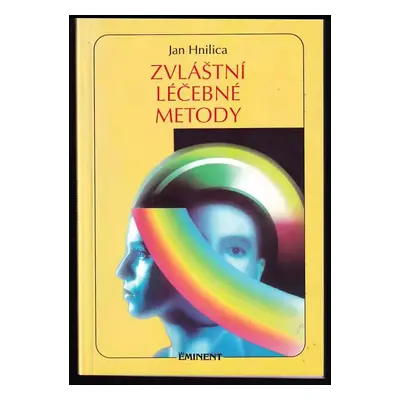 Zvláštní léčebné metody : netradiční terapie, svépomoc, psychotronika a magie ve službách zdraví