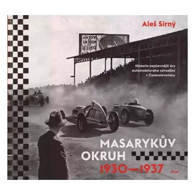 Masarykův okruh 1930-1937 - Aleš Sirný (2022, Host)