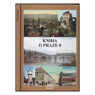 Kniha o Praze 8 - Milan Polák (1996, MILPO)