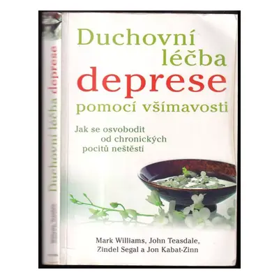 Duchovní léčba deprese pomocí všímavosti : jak se osvobodit od chronických pocitů neštěstí - Jon