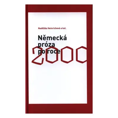 Německá próza po roce 2000 - Naděžda Heinrichová, Helena Dědičová, Michaela Bajerová, Štěpánka F