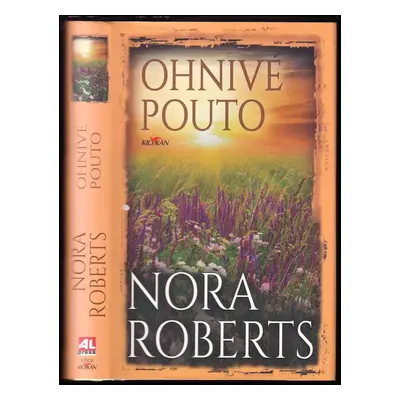 Ohnivé pouto - Nora Roberts (2018, Alpress)