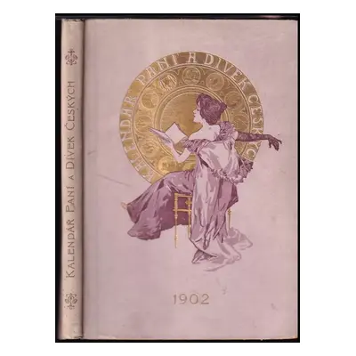 Kalendář paní a dívek českých : na rok 1902 - Ročník XV (1902, nákladem J. Otty)