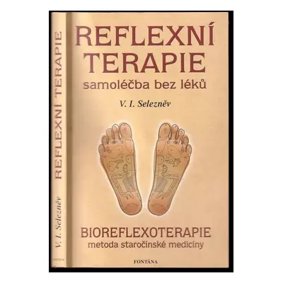 Reflexní terapie : samoléčba bez léků - Vladimir Charitonovič Seleznev (2006, Fontána)