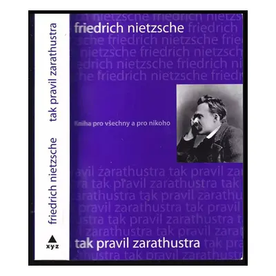 Tak pravil Zarathustra : kniha pro všechny a pro nikoho - Friedrich Nietzsche (2015, XYZ)