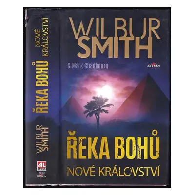 Řeka bohů : Nové království - Wilbur A Smith, Mark Chadbourn (2022, Alpress)