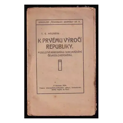 K prvému výročí republiky : poselství Národnímu shromáždění československému - Tomáš Garrigue Ma