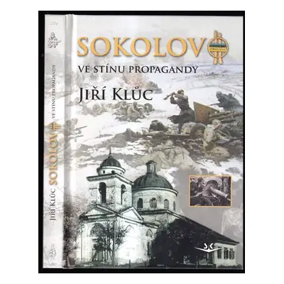 Sokolovo ve stínu propagandy - Jiří Klůc (2016, Svět křídel)