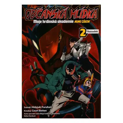 Občanská hlídka : moje hrdinská akademie : mimo zákon - 2 - Kōhei Horikoshi, Hideyuki Furuhashi 