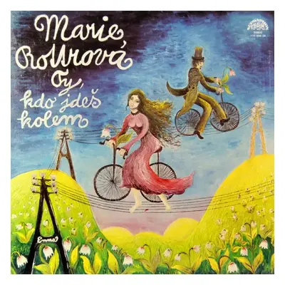 Ty, Kdo Jdeš Kolem - Marie Rottrová (1980, Supraphon)