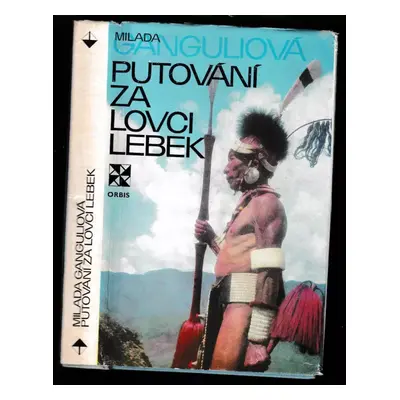 Putování za lovci lebek - Milada Ganguli (1970, Orbis)