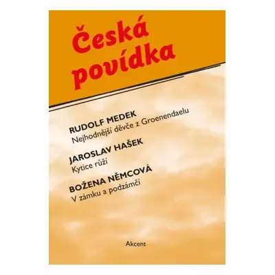 Česká povídka - Božena Němcová, Jaroslav Hašek, Rudolf Medek (2023, Akcent)