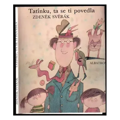 Tatínku, ta se ti povedla : pro začínající čtenáře - Zdeněk Svěrák (1991, Albatros)