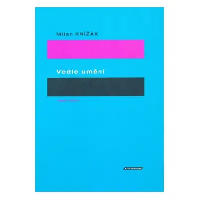 Vedle umění : 1996-2001 - Milan Knížák (2002, H & H)