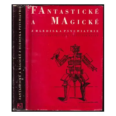 Fantastické a magické z hlediska psychiatrie - Vladimír Vondráček, František Holub (1972, Avicen