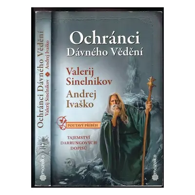 Ochránci dávného vědění : tajemství Darrungových dopisů - Valerij Vladimirovič Sinel‘nikov, Andr