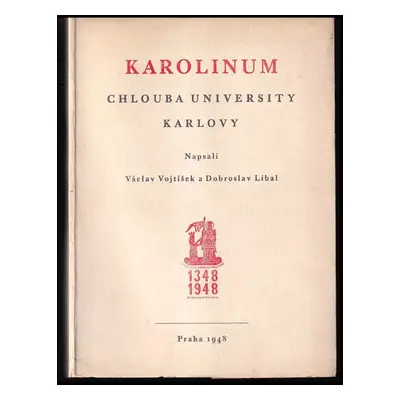 Karolinum, chlouba University Karlovy - Dobroslav Líbal, Václav Vojtíšek (1948, Orbis)