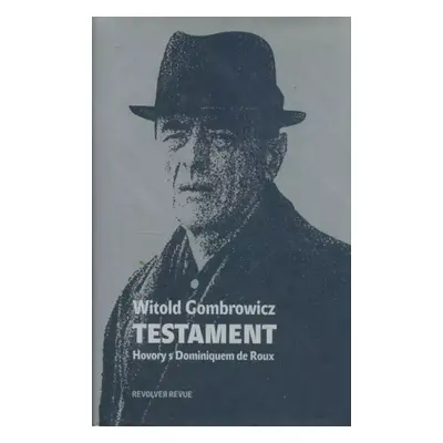 Testament : hovory s Dominiquem de Roux - Witold Gombrowicz, Dominique de Roux (2004, Společnost