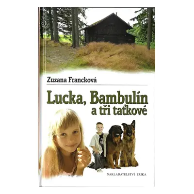 Lucka, Bambulín a tři taťkové - Zuzana Francková (2009, Erika)