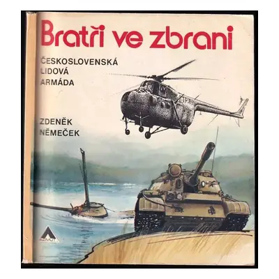 Bratři ve zbrani - Československá lidová armáda : československá lidová armáda - Zdeněk Němeček 