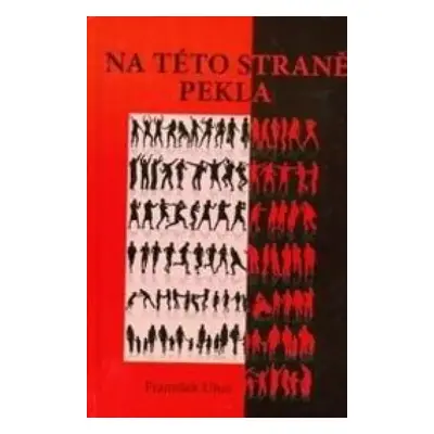 Na této straně pekla - František Uher (2013, Akcent)