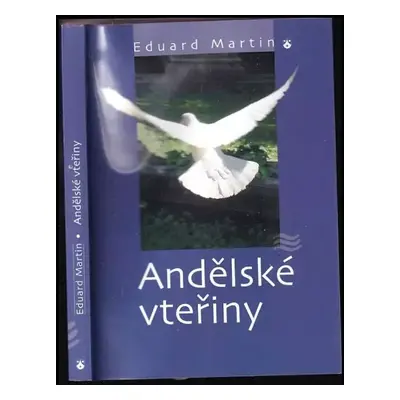 Andělské vteřiny - Eduard Martin (2005, Karmelitánské nakladatelství)