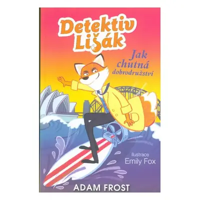 Detektiv Lišák : Jak chutná dobrodružství - Adam Frost (2018, Nava - Nakladatelská a vydavatelsk