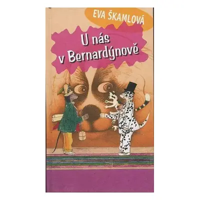 U nás v Bernardýnově - Eva Škamlová (2006, Albatros)