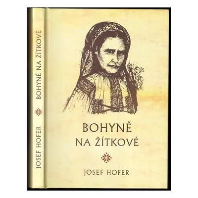 Bohyně na Žítkové : velezajímavé, skutečné případy, jak vychytralé venkovanky "bohyňují", čili č