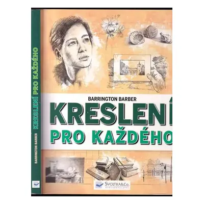 Kreslení pro každého - Barrington Barber (2014, Svojtka & Co)