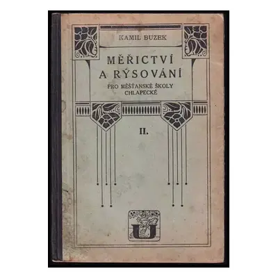 Měřictví a rýsování pro měšťanské školy chlapecké : 2. díl (pro 2. třídu) - Kamil Buzek (1924, U