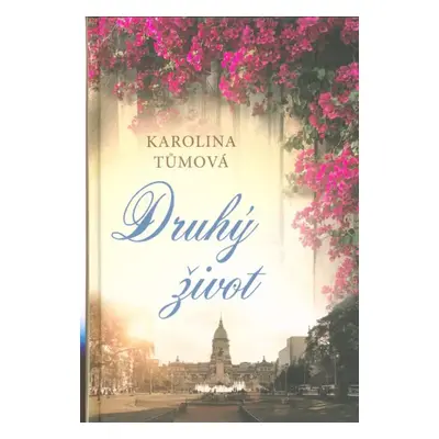 Druhý život - Karolina Tůmová (2020, Fortuna Libri)