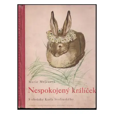 Nespokojený králíček - Marie Majerová (1954, Státní nakladatelství dětské knihy)