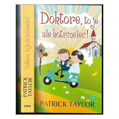 Doktore, to je ale kotrmelec! - Patrick Taylor (2016, Rozmluvy)