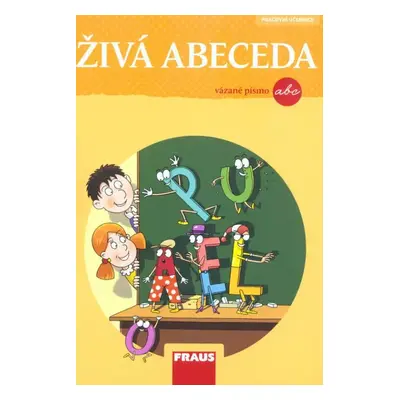 Živá abeceda : pracovní učebnice pro 1. ročník základní školy : vázané písmo - Jiří Havel, Lenka