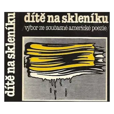 Dítě na skleníku : výbor ze současné americké poezie (1989, Odeon)