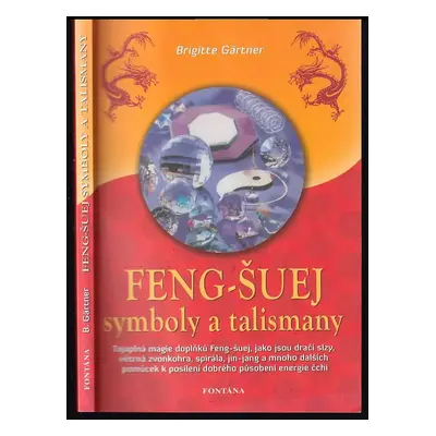 Feng-šuej : symboly a talismany - Brigitte Gärtner (2012, Fontána)