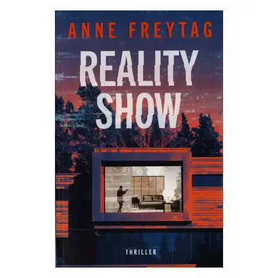 Reality show - Anne Freytag (2023, Dobrovský s.r.o)