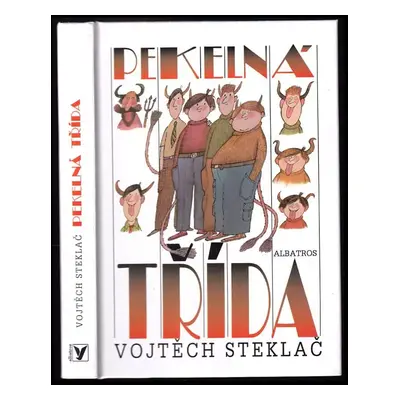 Pekelná třída - Vojtěch Steklač (2009, Albatros)