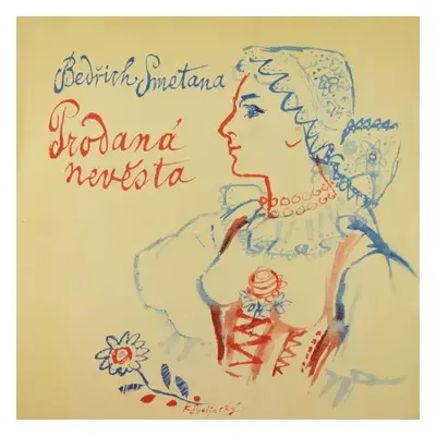 Prodaná Nevěsta (3xLP+ BOOKLET) - Bedřich Smetana (1960, Supraphon)