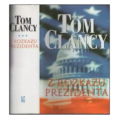 Z rozkazu prezidenta : 3. díl - Tom Clancy (1998, BB art)