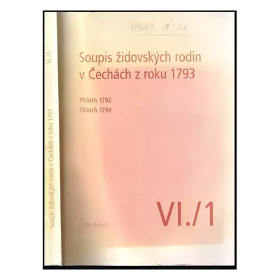 Soupis židovských rodin v Čechách z roku 1793 : Praha 1792, Praha 1794 - Ivana Ebelová (2006, St